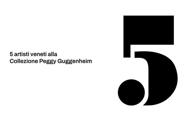 5 artisti veneti alla Collezione Peggy Guggenheim