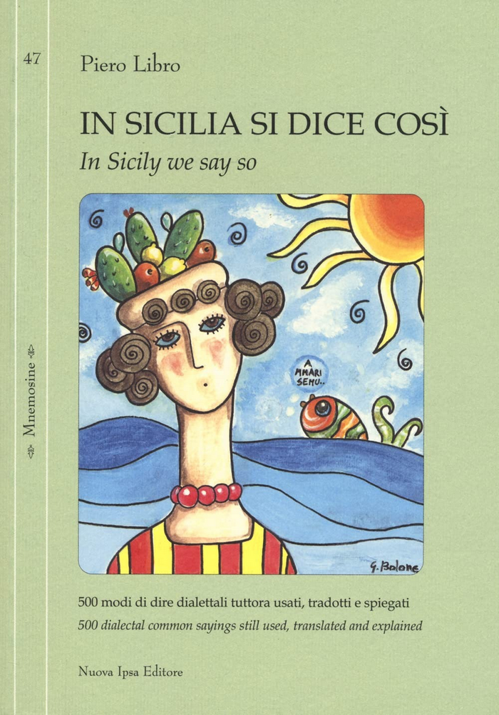 “In Sicilia si dice così”! Un libro, autentica perla per chi desidera immergersi nella ricchezza linguistica e culturale dell’isola