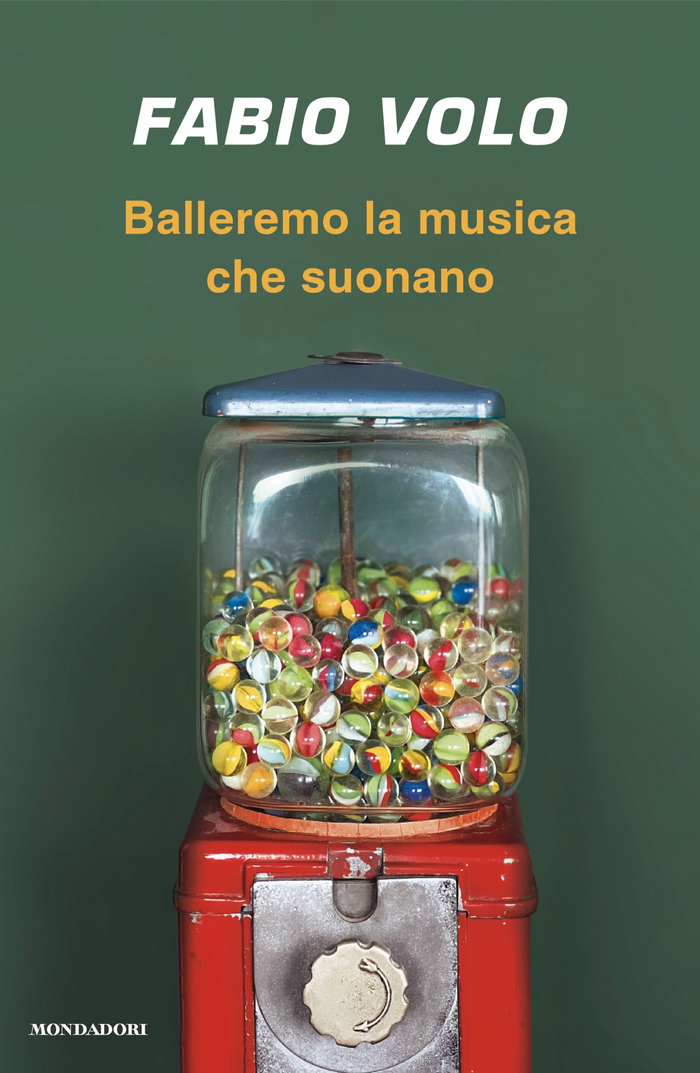 Balleremo la musica che suonano, di Fabio Volo-Mondadori